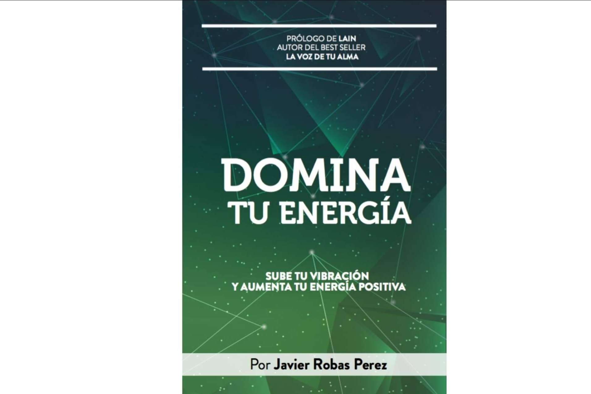 DOMINA TU ENERGÍA, el libro de Javier Robas para vivir en armonía