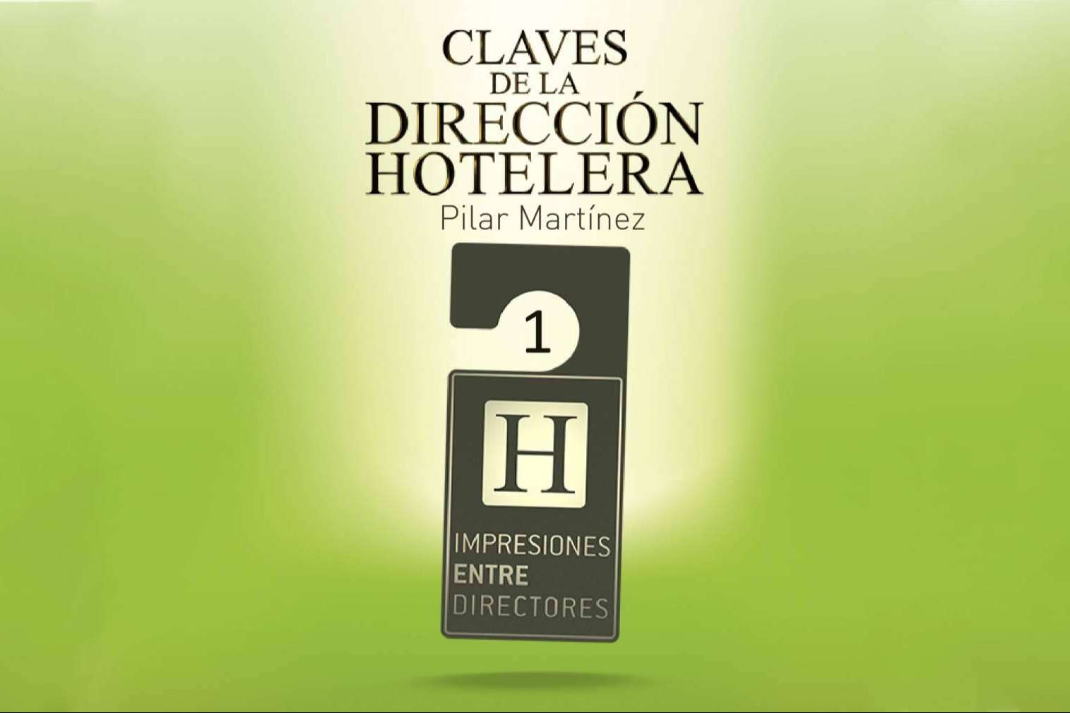 Claves de la Dirección Hotelera, Impresiones entre Directores, el libro que establece las habilidades gerenciales necesarias