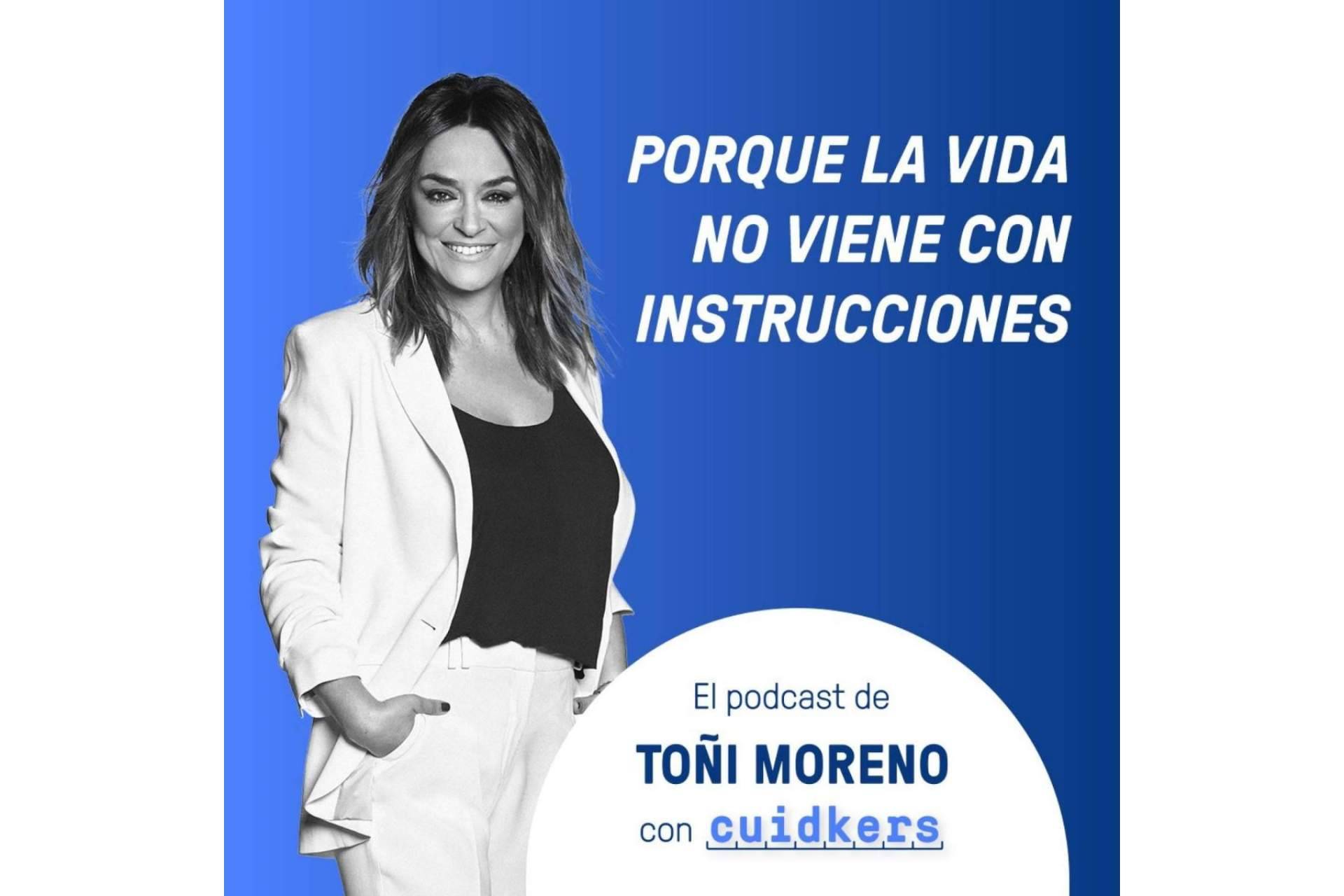 Toñi Moreno lanza 'Porque la vida no viene con instrucciones', su primer podcast junto a Cuidkers