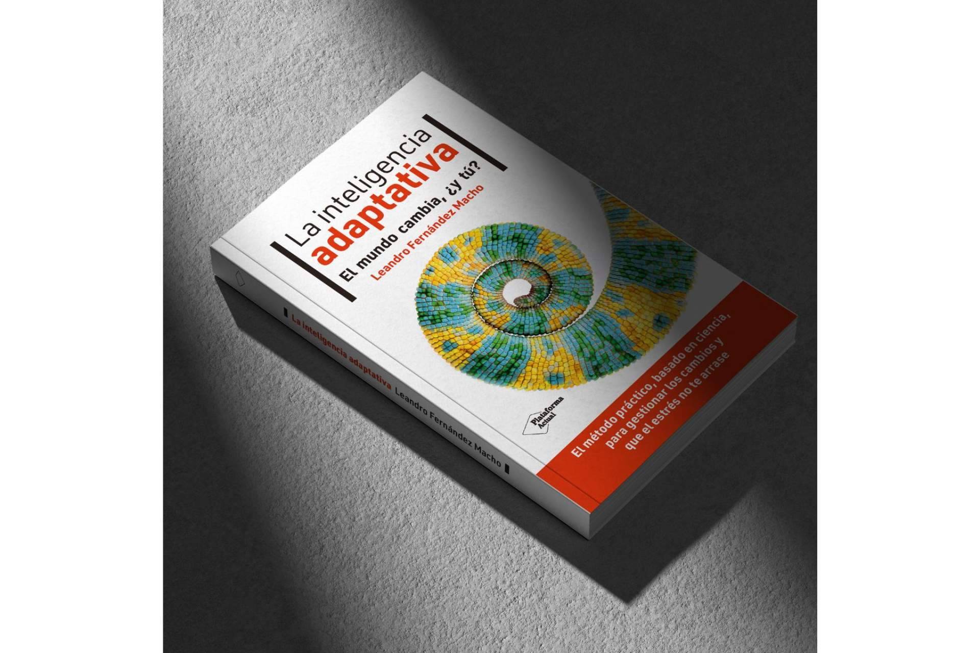'La inteligencia adaptativa', el libro de Leandro Fernández Macho que ayuda a afrontar grandes cambios