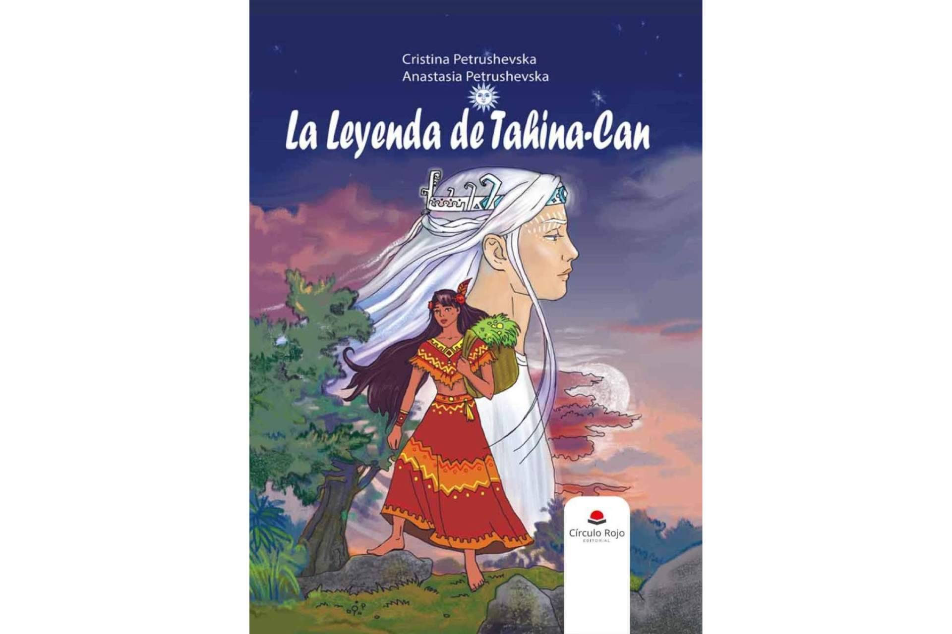 Christina y Anastasia Petrushevska publican ‘La leyenda de Tahina-Can’, una obra juvenil con la que tratan de mostrar la  grandeza del ser humano