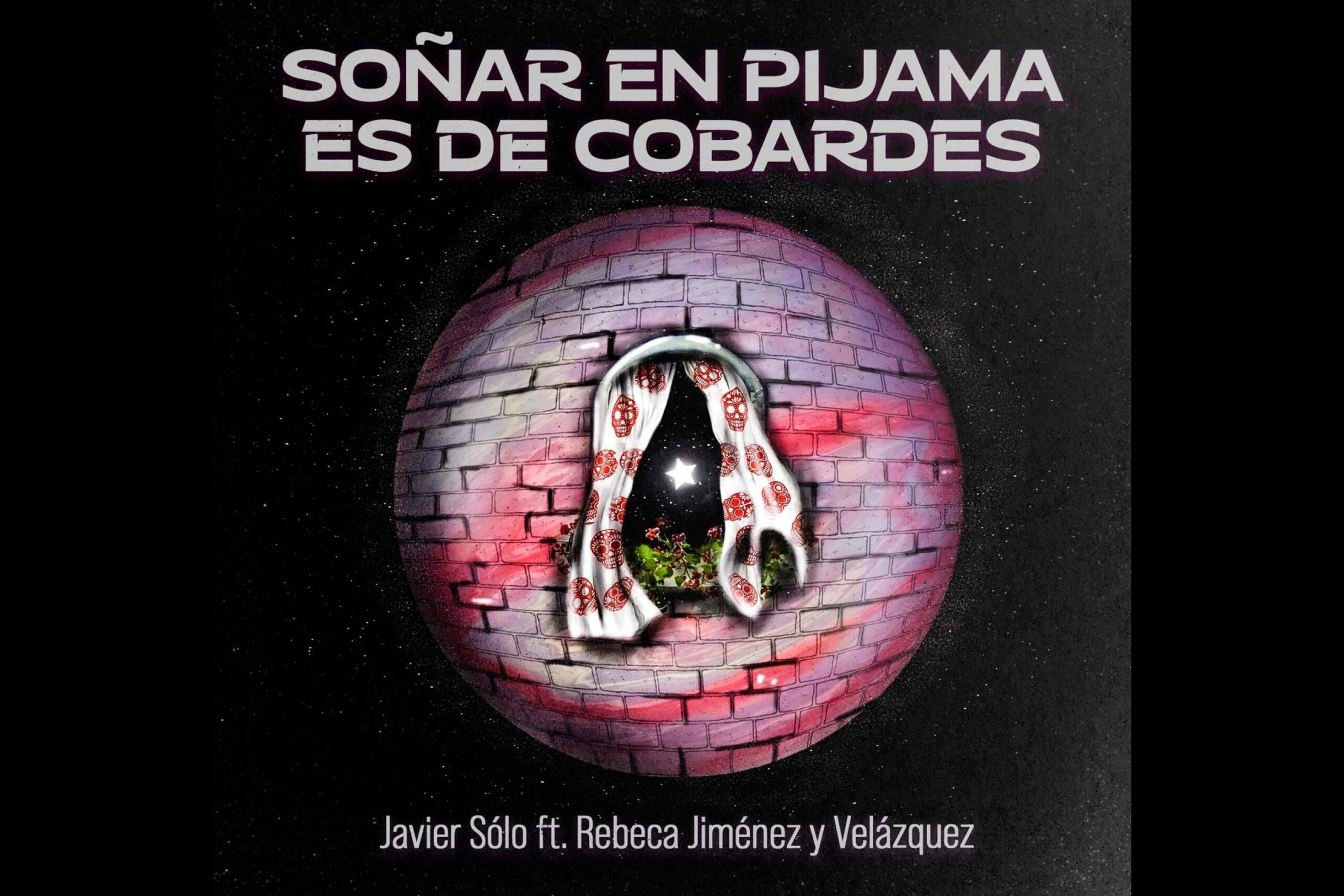 SOÑAR EN PIJAMA ES DE COBARDES es el nuevo single de JAVIER SÓLO con REBECA JIMÉNEZ y VELÁZQUEZ